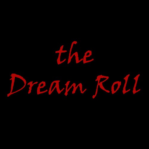 The Dream Roll