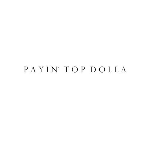 Payin' Top Dolla