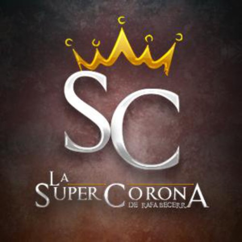 La Super Corona de Rafa Becerra