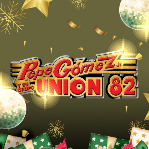 Pepe Gomez Jr. y su Grupo Union 82