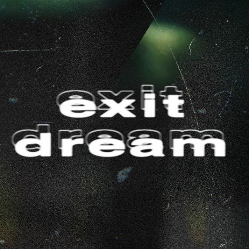 Exit Dream