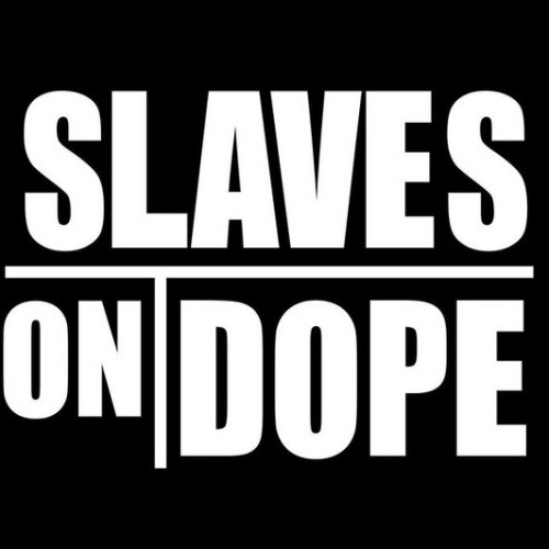 Slaves on Dope