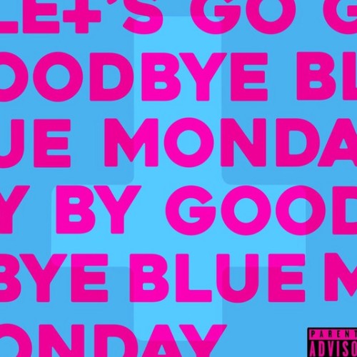 Goodbye Blue Monday