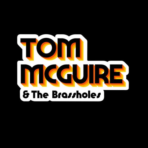 Tom McGuire & the Brassholes