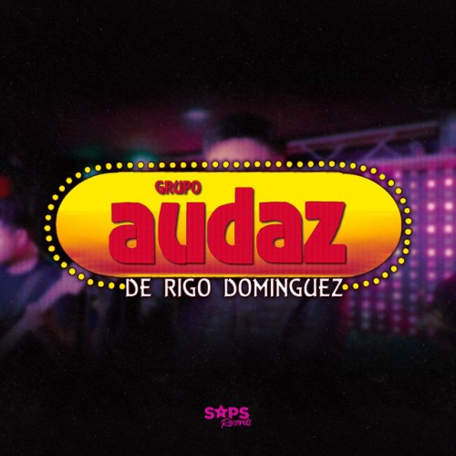 Rigo Dominguez Y Su Grupo Audaz