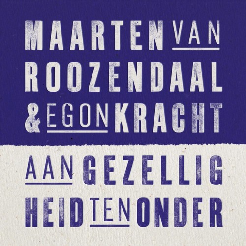 Maarten Van Roozendaal & Egon Kracht