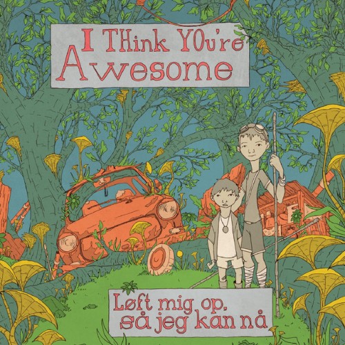 I Think You're Awesome