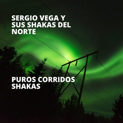 Sergio Vega Y Sus Shakas Del Norte