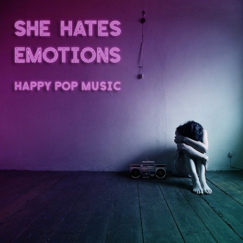 She Hates Emotions