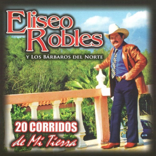 Eliseo Robles y Barbaros Del Norte